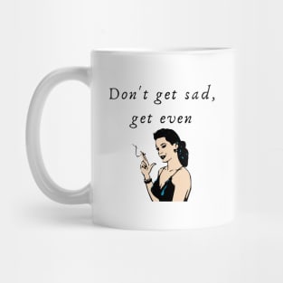 Get Even Mug